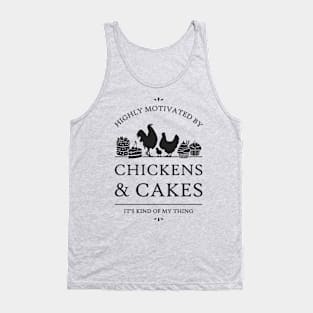 Highly Motivated by Chickens and Cakes Tank Top